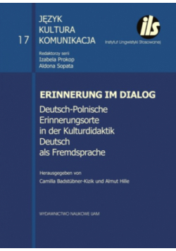 Erinnerung im Dialog Deutsch-Polnische Erinnerungsorte in der Kulturdidaktik Deutsch als Fremdsprac
