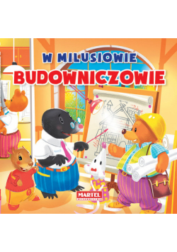 W Milusiowie - Budowniczowie
