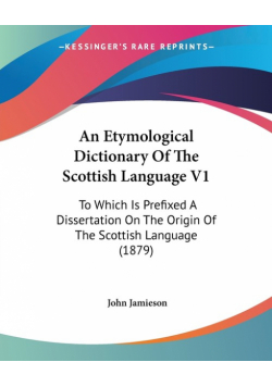 An Etymological Dictionary Of The Scottish Language V1