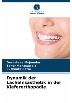 Dynamik der Lächelnsästhetik in der Kieferorthopädie