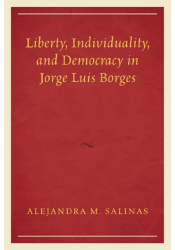 Liberty, Individuality, and Democracy in Jorge Luis Borges