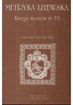 Metryka Litewska Księga wpisów nr 131