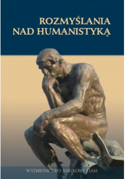 Rozmyślania nad humanistyką