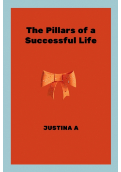 The Pillars of a Successful Life