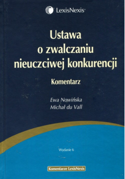Ustawa o zwalczaniu nieuczciwej konkurencji. Komentarz