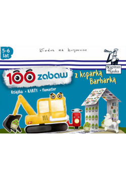 100 zabaw z koparką Barbarką (5-6 lat)