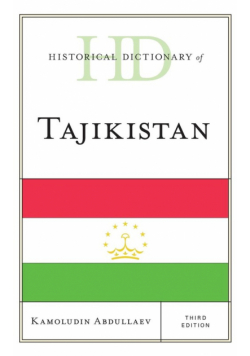 Historical Dictionary of Tajikistan, Third Edition