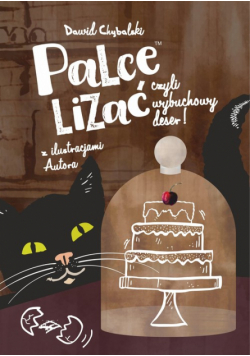 Palce lizać czyli wybuchowy deser
