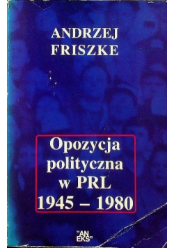 Opozycja polityczna w PRL 1945 - 1980