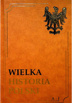Wielka Historia Polski  A  J