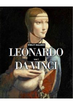 Wielcy malarze Tom 2 Leonardo da Vinci