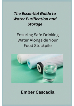The Essential Guide to Water Purification and Storage