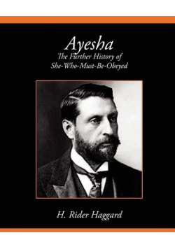 Ayesha the Further History of She-Who-Must-Be-Obeyed