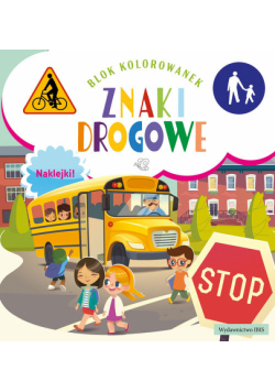 Blok kolorowanek. Znaki drogowe (+ naklejki)