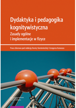 Dydaktyka i pedagogika kognitywistyczna Zasady ogólne i implementacje w fizyce