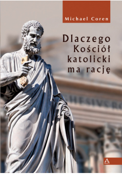Dlaczego Kościół katolicki ma rację
