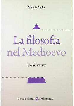 La filosofia nel Medioevo Secoli VI - XV