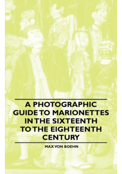 A Photographic Guide to Marionettes in the Sixteenth to the Eighteenth Century