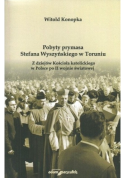 Pobyty prymasa Stefana Wyszyńskiego w Toruniu