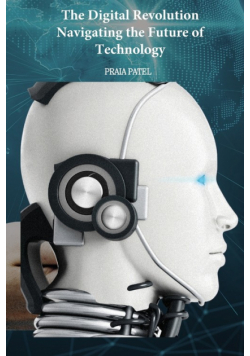 The Digital Revolution Navigating the Future of Technology