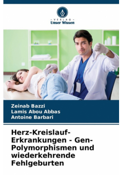 Herz-Kreislauf-Erkrankungen - Gen-Polymorphismen und wiederkehrende Fehlgeburten