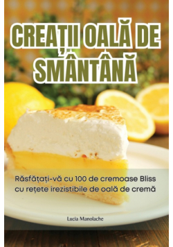CREAȚII OALĂ DE SMÂNTÂNĂ