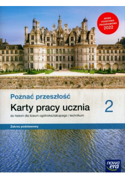 Poznać przeszłość 2 Karty pracy ucznia do historii dla liceum i technikum