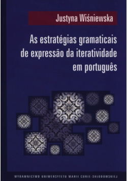 Wiśniewska Justyna - As estrategias gramaticais de expressao da iteratividade em portugues