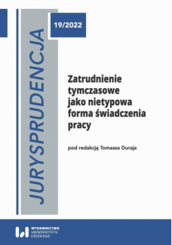 Jurysprudencja 19. Zatrudnienie tymczasowe jako nietypowa forma świadczenia pracy