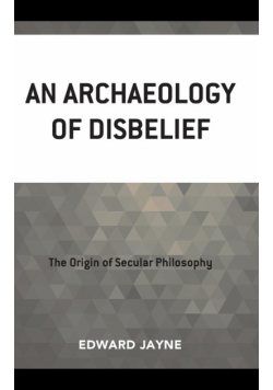 An Archaeology of Disbelief