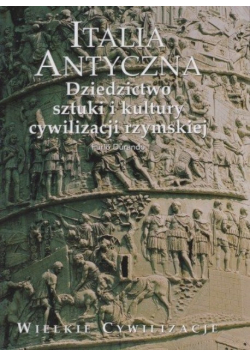 Italia antyczna Dziedzictwo sztuki i kultury cywilizacji rzymskiej