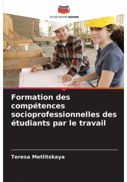 Formation des compétences socioprofessionnelles des étudiants par le travail