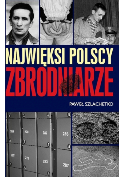 Najwięksi polscy zbrodniarze