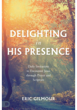 Delighting in His Presence