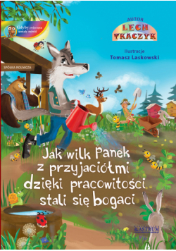 Jak wilk Panek z przyjaciółmi dzięki pracowitości stali się bogaci.