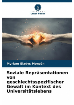 Soziale Repräsentationen von geschlechtsspezifischer Gewalt im Kontext des Universitätslebens