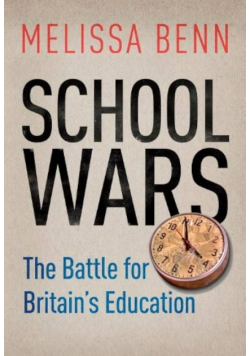 School Wars: The Battle for Britain s Education