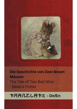 Die Geschichte von Zwei Bösen Mäusen / The Tale of Two Bad Mice