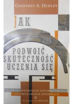Jak podwoić skuteczność uczenia się
