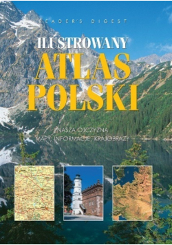 Ilustrowany atlas Polski Nasza Ojczyzna Mapy informacje krajobrazy
