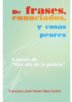 De frases, enunciados y cosas peores. 6 meses de "Más allá de la justicia"