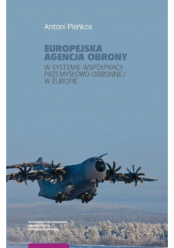 Europejska Agencja Obrony w systemie współpracy przemysłowo-obronnej w Europie