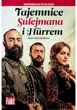 Wspaniałe stulecie Tajemnice Sulejmana i Hurrem