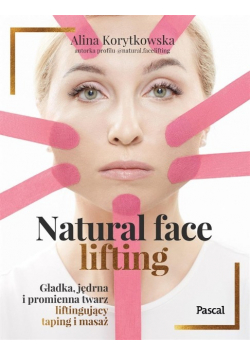 Natural face lifting Gładka jędrna i promienna twarz