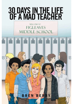 30 Days in the Life of a Mad Teacher