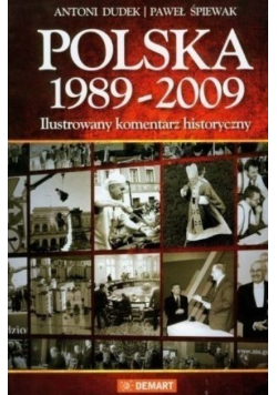 Polska 1989 - 2009 Ilustrowany komentarz historyczny