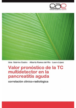 Valor Pronostico de La Tc Multidetector En La Pancreatitis Aguda
