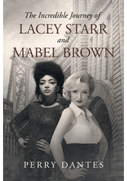 The Incredible Journey of Lacey Starr and Mabel Brown