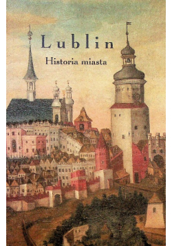Lublin Historia Miasta