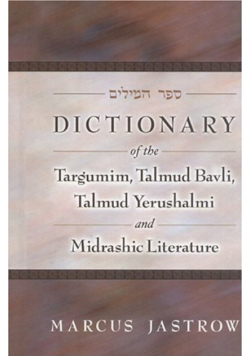 Dictionary of the Targumim, Talmud Bavli, Talmud Yerushalmi and Midrashic Literature